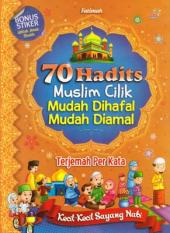 70 Hadist Muslim Cilik Mudah Dihafal Mudah Diamal